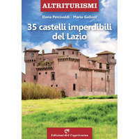  35 castelli imperdibili del Lazio – Elena Percivaldi,Mario Galloni