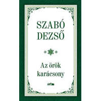 Lazi Kiadó Az örök karácsony - Szabó Dezső