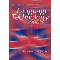 Műszaki Könyvkiadó Language of technology 2000 (angol nyelvi munkafüzet) - Velthuizen, W.-Schaik, F. von