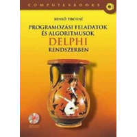 Computerbooks Programozási feladatok és algoritmusok Delphi rendszerben - Benkő Tiborné