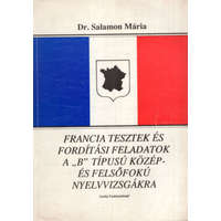 Lexika Kiadó Francia tesztek és fordítási feladatok a "B" típusú közép- és... - Dr. Salamon Mária