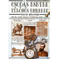 Laude Kiadó Csodás esetek, különös emberek - Magyar ritkaságok (Reprint) - Tóth Béla (gyűjt.)