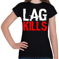 printfashion Lag Kills - Női póló - Fekete
