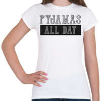printfashion Pyjamas all day - Női póló - Fehér