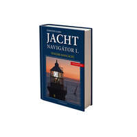 Jachtnavigátor Jachtnavigátor - Tengeri navigáció I. 2020 Jachtnavigátor könyv 1. Horváth Csaba Jachtnavigátor kiadó