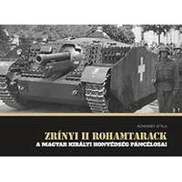 PeKo Publishing Kft Zrínyi II. rohamtarack - A Magyar Királyi honvédség páncélosai