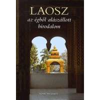 Kossuth Kiadó Laosz - az égből alászállott birodalom
