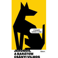 Open Books Csányi Vilmos - Jeromos, a barátom - A kutyák szerint a világ