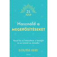 Édesvíz Kiadó Louise L. Hay - Használd a megerősítéseket