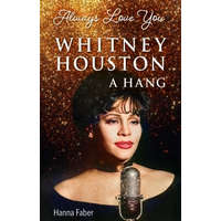 Kossuth Kiadó Hanna Faber - Always Love You – Whitney Houston