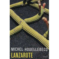 Magvető Kiadó Michel Houellebecq - Lanzarote