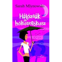 Móra Könyvkiadó Sarah Mlynowski - Hálózsák és hókuszpókusz