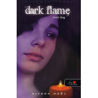 Könyvmolyképző Kiadó Alyson Noel - Dark Flame - Sötét láng