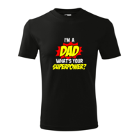 LifeTrend I'm a dad, what's your superpower? feliratos póló