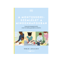  Tim Seldin, Lorna McGrath - A Montessori-szemlélet a mindennapokban