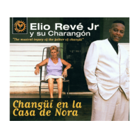 TUMI Elio Revé Jr Y Su Charangón - Changüí en la Casa de Nora (CD)