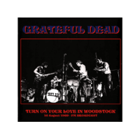 MIND CONTROL Grateful Dead - Turn On Your Love In Woodstock, 16 August 1969 - FM Broadcast (Vinyl LP (nagylemez))