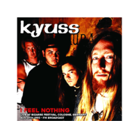 MIND CONTROL Kyuss - I Feel Nothing: Live At Bizarre Festival, Cologne, Germany, Aug 19th 1995 - FM Broadcast (Vinyl LP (nagylemez))