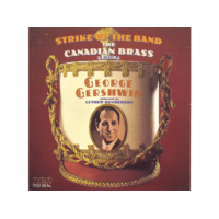 BERTUS HUNGARY KFT. The Canadian Brass - Strike Up The Band - The Canadian Brass Plays George Gershwin (Vinyl LP (nagylemez))