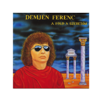  Demjén Ferenc - A Föld a szeretőm (CD)