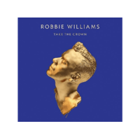 ISLAND Robbie Williams - Take The Crown (CD)