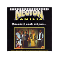MAGNEOTON ZRT. Neoton Família - Búcsúzni csak szépen (CD)