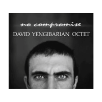 NARRATOR RECORDS David Yengibarian Octet - No Compromise (CD)