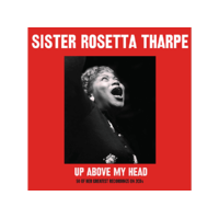 NOT NOW Sister Rosetta Tharpe - Up Above My Head (CD)
