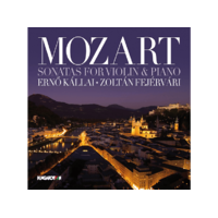 HUNGAROTON Kállai Ernő & Fejérvári Zoltán - Mozart - Sonatas for Violin & Piano (CD)