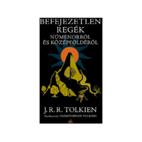  J. R. R. Tolkien - Befejezetlen regék Númenorról és Középföldéről