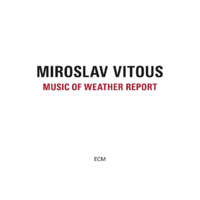 ECM Miroslav Vitous - Music Of Weather Report (CD)