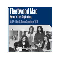 SONY MUSIC Fleetwood Mac - Before The Beginning - Vol 2: Live & Demo Sessions 1970 (Vinyl LP (nagylemez))