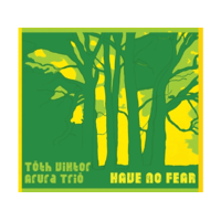HANGVETO Tóth Viktor Arura Trió - Have No Fear (CD)