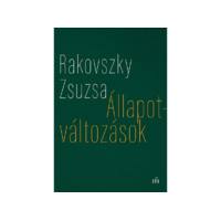  Rakovszky Zsuzsa - Állapotváltozások - Válogatott versek