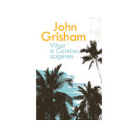 LÍRA KÖNYV ZRT. John Grisham - Vihar a Camino-szigeten