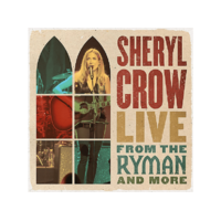 BIG MACHINE Sheryl Crow - Live From The Ryman And More (Vinyl LP (nagylemez))
