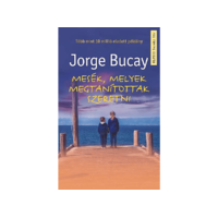 LÍRA KÖNYV ZRT. Jorge Bucay - Mesék, melyek megtanítottak szeretni