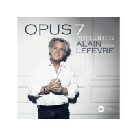 WARNER CLASSICS Alain Lefèvre - Opus 7: Preludes (CD)