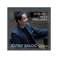 MG RECORDS ZRT. József Balog - Péter Wolf: Jazz Preludes (CD)