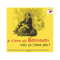 SONY CLASSICAL Különböző előadók - Je n'aime pas Beethoven, mais ça j'aime bien! (CD)