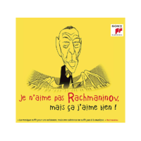 SONY CLASSICAL Különböző előadók - Je n'aime pas Rachmaninov, mais ça j'aime bien! (CD)