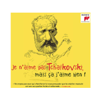 SONY CLASSICAL Különböző előadók - Je n'aime pas Tchaikovsky, mais ça j'aime bien! (CD)