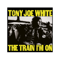 MUSIC ON CD Tony Joe White - Train I'm On (CD)