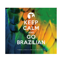 MUSIC BROKERS Különböző előadók - Keep Calm And Go Brazilian (CD)
