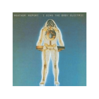 COLUMBIA Weather Report - I Sing The Body Electric (CD)