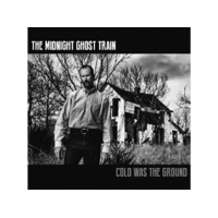 HANGFELVÉTELKIADÓ KFT. The Midnight Ghost Train - Cold Was the Ground (CD)