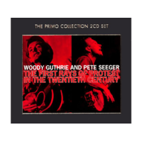 PRIMO Woody Guthrie, Pete Seeger - The First Rays of Protest in the 20 Century (CD)
