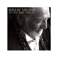 LEGACY Willie Nelson - To All The Girls... (CD)