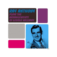 LONE HILL JAZZ Ray Anthony - Plays the Arrangements of George Williams (CD)