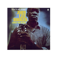 WAX TIME John Lee Hooker - That's My Story (Vinyl LP (nagylemez))